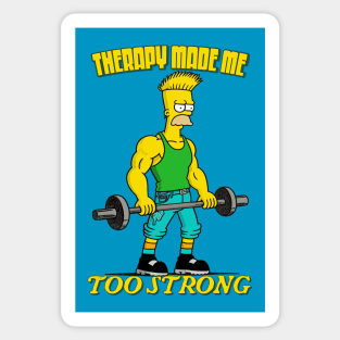 Therapy Made Me Too Strong Sticker